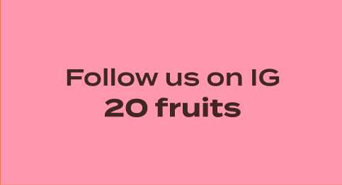 Follow us on IG 20 fruits