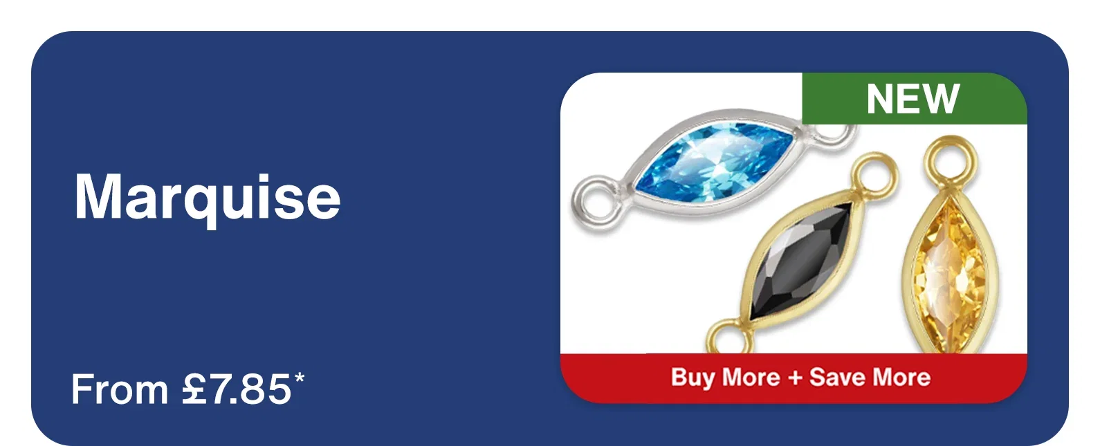 Marquise: From £7.85*. Buy More + Save More