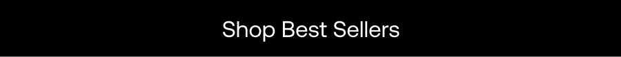 SHOP BEST SELLERS