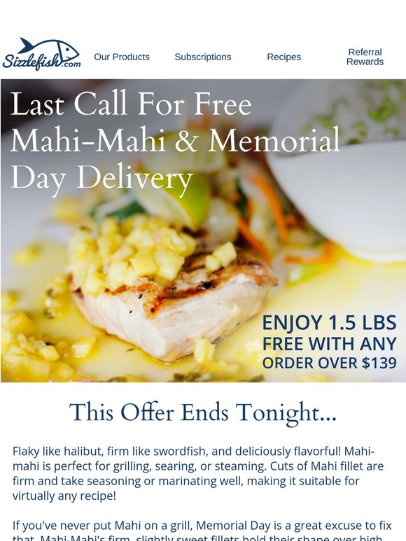 Last Call for FREE Mahi + Memorial Day Delivery!