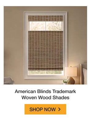 American Blinds Trademark Woven Wood Shades | SHOP NOW >