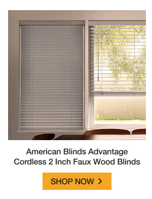 American Blinds Advantage Cordless 2 Inch Faux Wood Blinds | SHOP NOW >