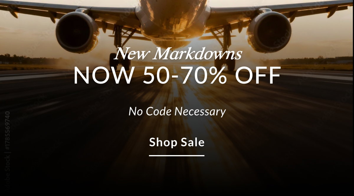 New Markdowns NOW 50-70% OFF  No Code Necessary - SHOP SALE >>