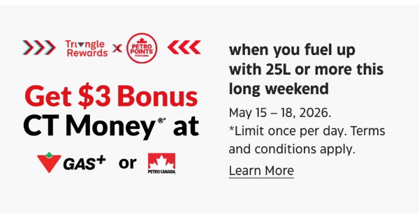 Tr iangle Petro Canada Partnership  Fuel up on Rewards  Earn Canadian Tire Money®* when you fill up at Petro-Canada™ or Gas+ locations with Triangle Rewards®. Learn More. *Terms and conditions apply.