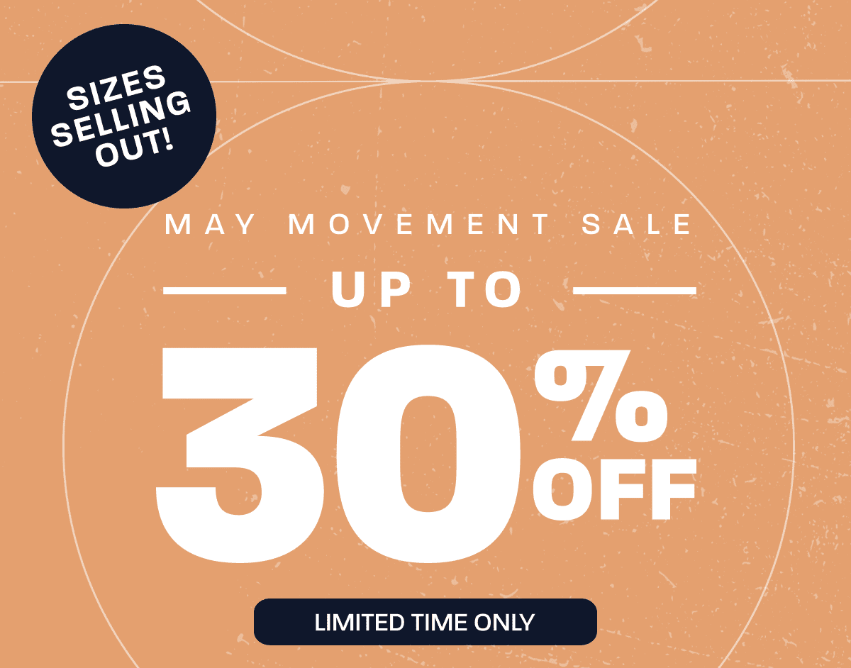 May Movement Sale: Up to 30% OFF. Limited time only.