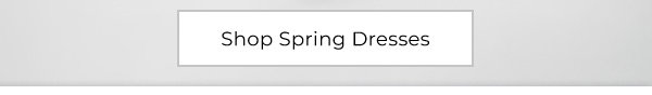 Shop Spring Dresses