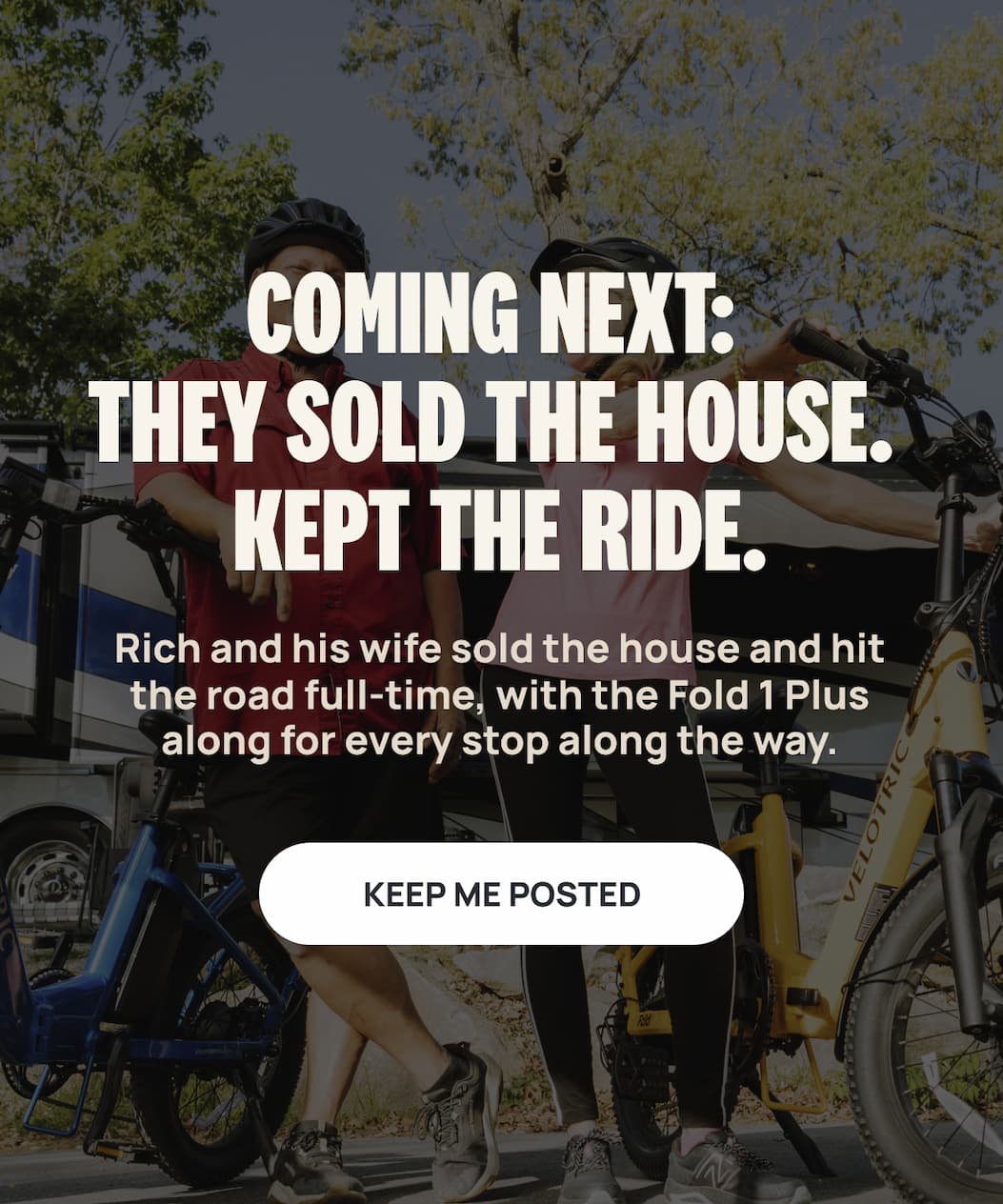 COMING NEXT:THEY SOLD THE HOUSE.KEPT THE RIDE.