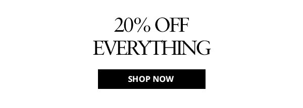 20% off everything - Just for a short time. Shop now.