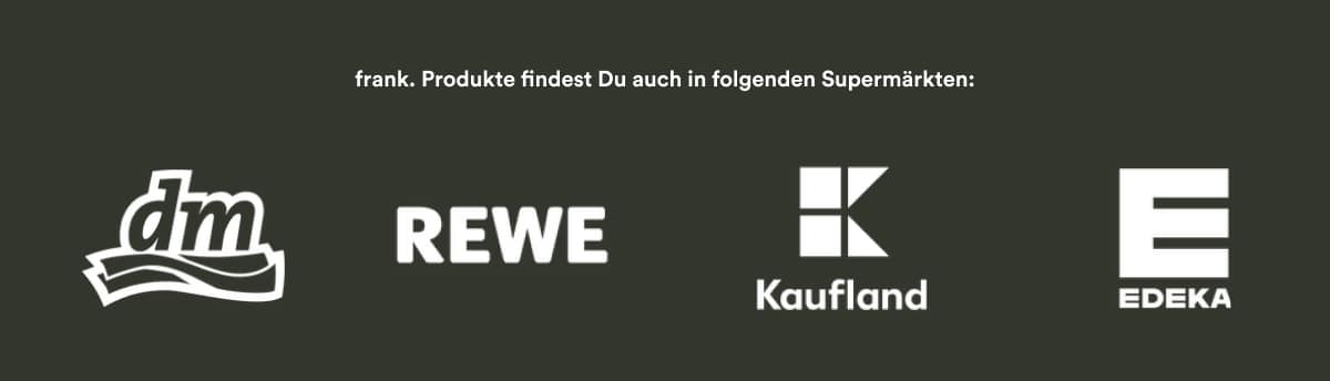 frank. Produkte findest Du auch in folgenden Supermärkten: dm, REWE, Kaufland, EDEKA