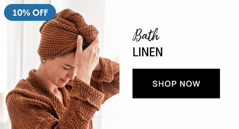 10% OFF Bath Linen 
