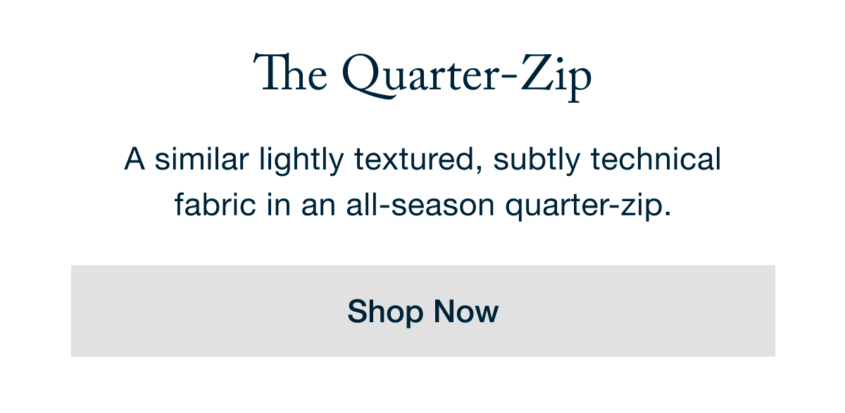 The Quarter-Zip | Shop Now