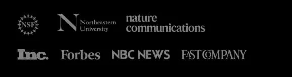 Featured in Inc., Forbes, NBC News, Fast Company — backed by National Science Foundation, Northeastern University, and Nature Communications