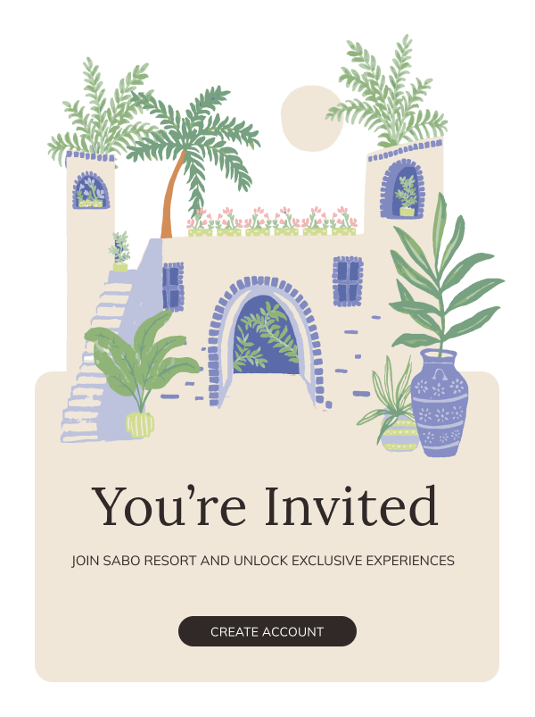 You're Invited! Join SABO Resort and Unlock Exclusive Experiences. Sign up today and get 300 points plus 10% off your first order. CREATE ACCOUNT