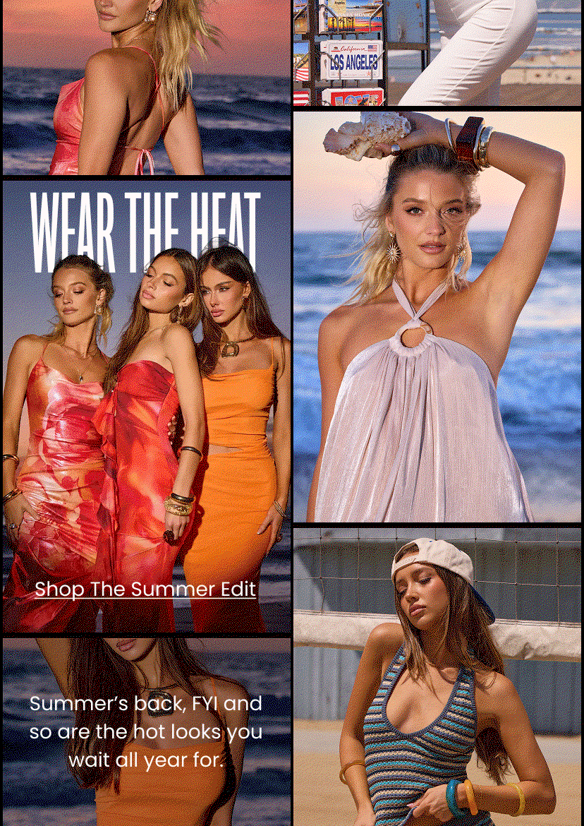 Wear The Heat. Shop The Summer Edit.