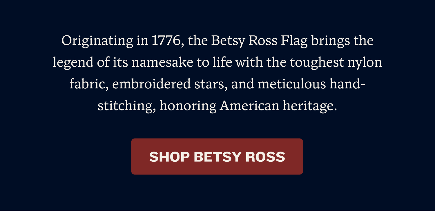 Originating in 1776, the Betsy Ross Flag brings the legend of its namesake to life with the toughest nylon fabric, embroidered stars, and meticulous hand-stitching, honoring American heritage. | SHOP BETSY ROSS
