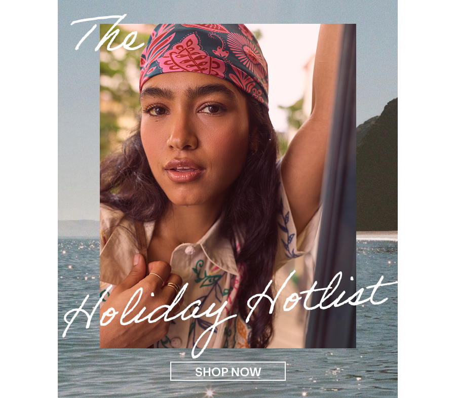 Your holiday hotlist 