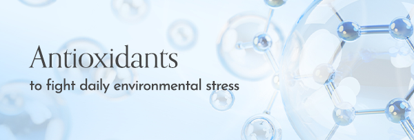 Antioxidants to fight daily environmental stress