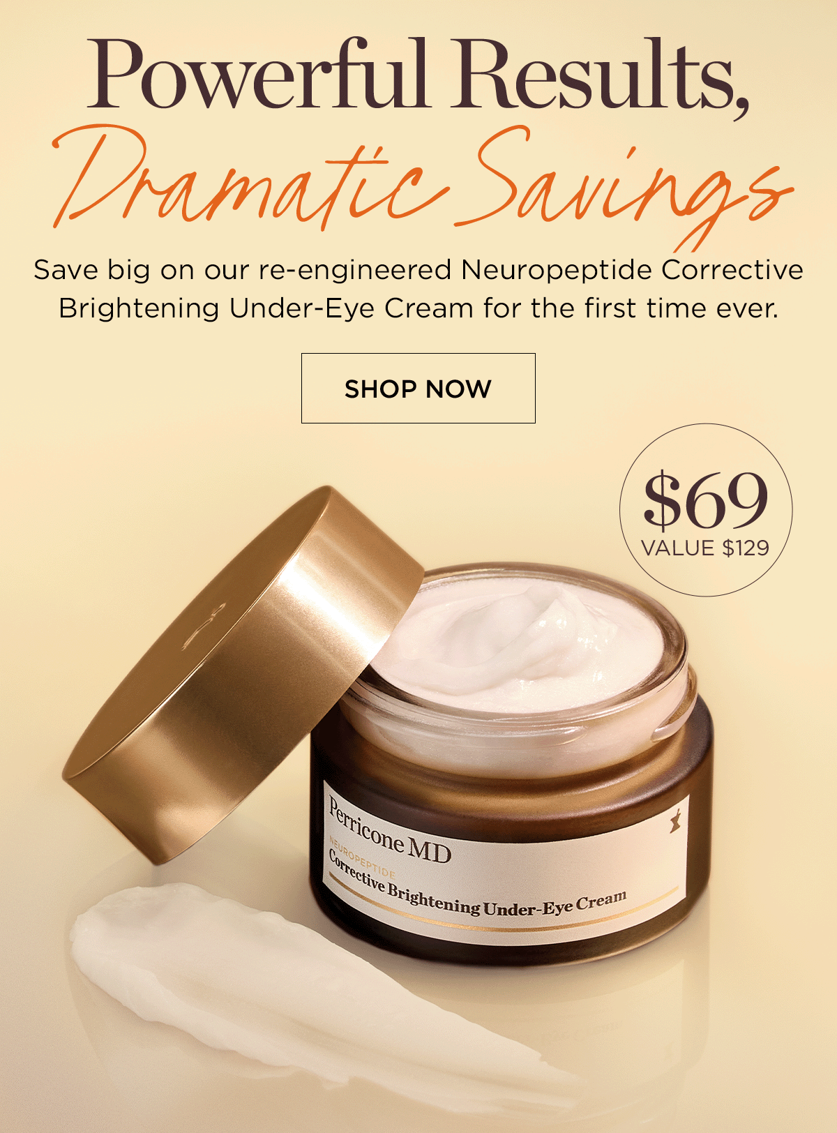Powerful Results, Dramatic Savings