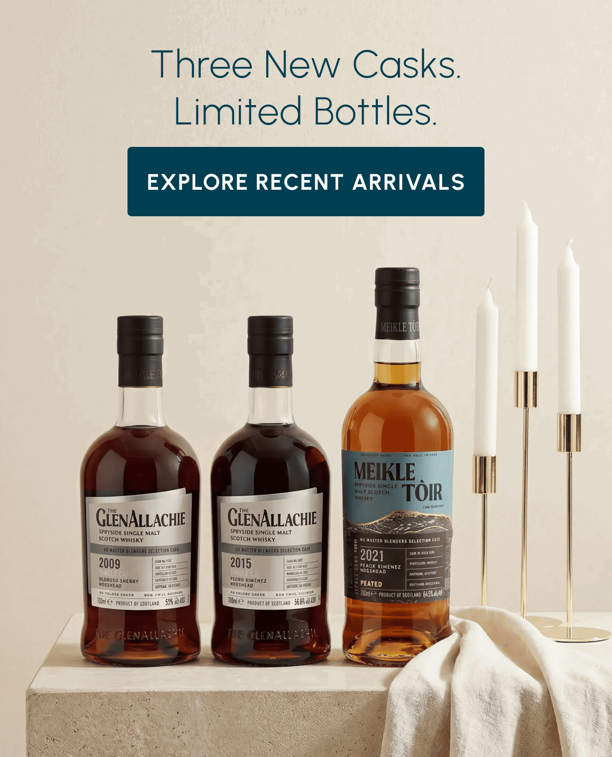 Three New Casks. Limited Bottles. Explore Recent Arrivals