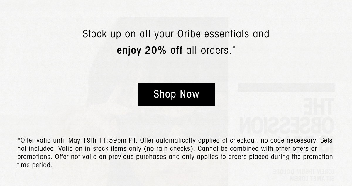 Extended One More Day! 20% Off All Orders on Oribe.com