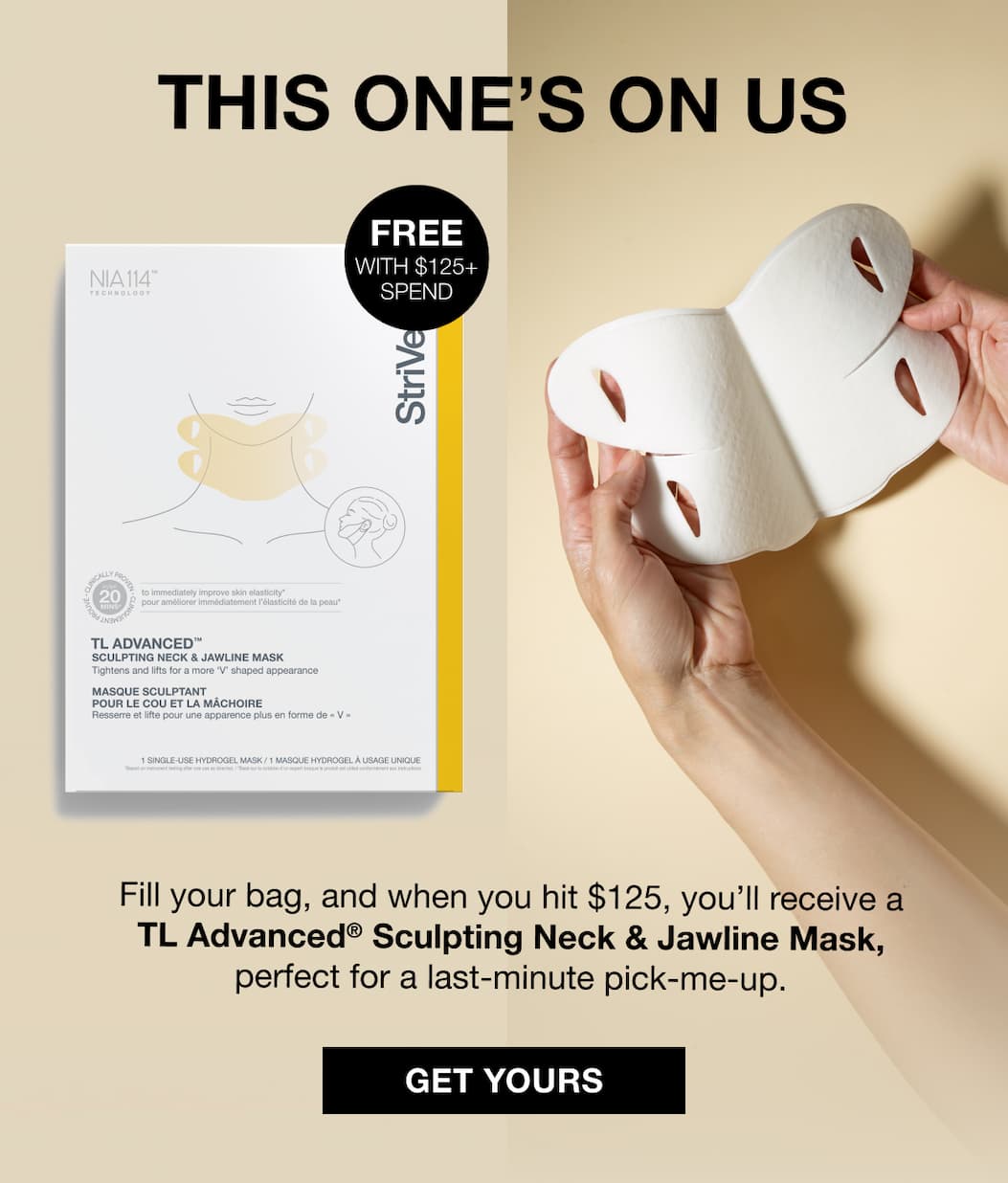 Get Your Free TL Advanced Neck & Jawline Mask for purchases 125$ or more