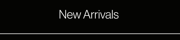 New Arrivals