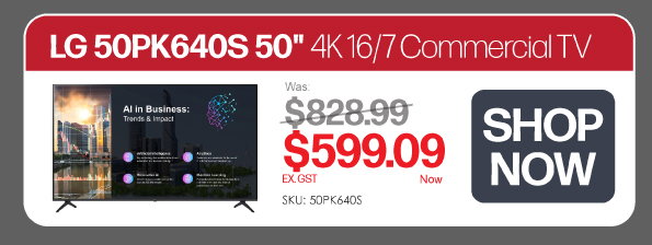 LG 50PK640S 50" 4K Commerical TV: Shop Now - Was $828.99, Now $599.09 Ex GST