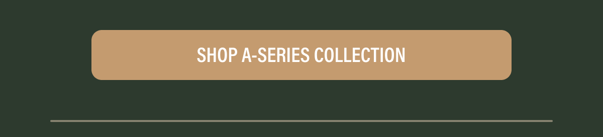 shop the A-series collection
