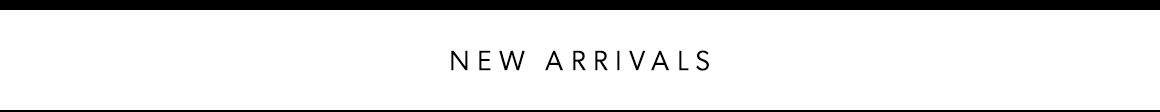 new arrivals