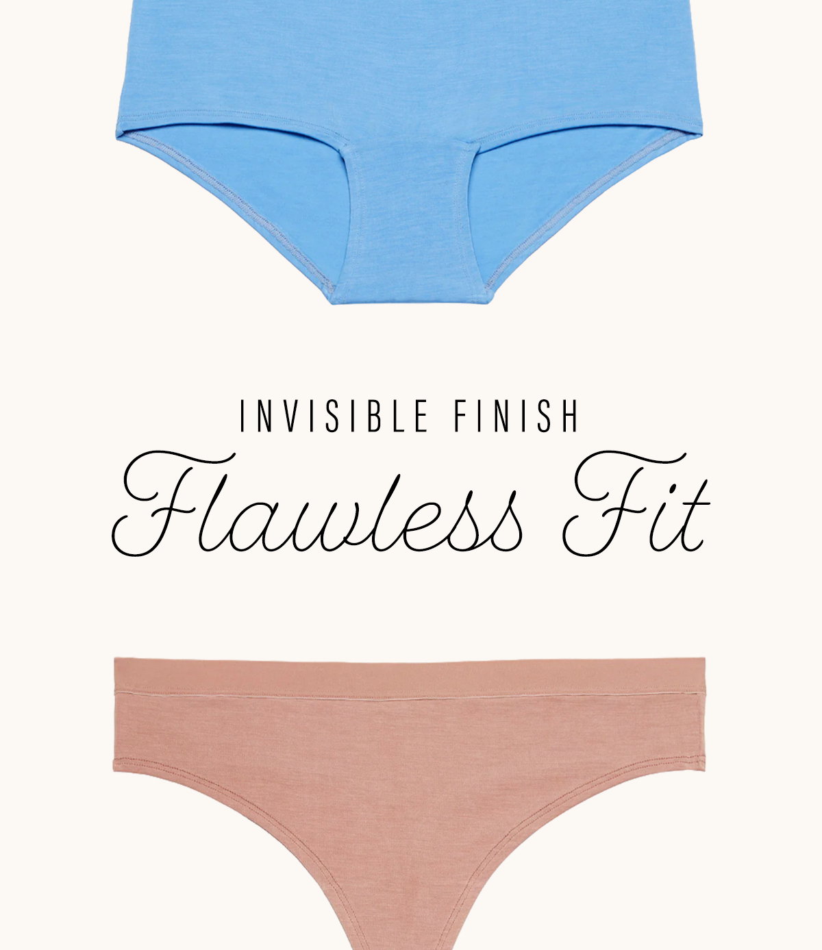 Invisible finish, flawless fit