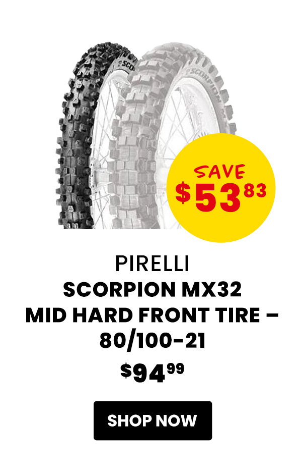 Pirelli  Scorpion MX32 Mid Hard Front Tire – 80/100-21  $94.99  Save $53.83