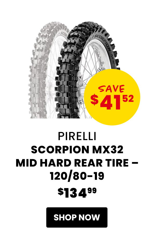 Pirelli  Scorpion MX32 Mid Hard Rear Tire – 120/80-19  $134.99  Save $41.52