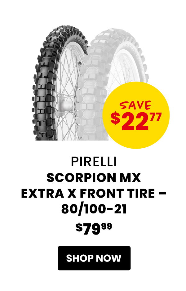 Pirelli  Scorpion MX Extra X Front Tire – 80/100-21  $79.99  Save $22.77