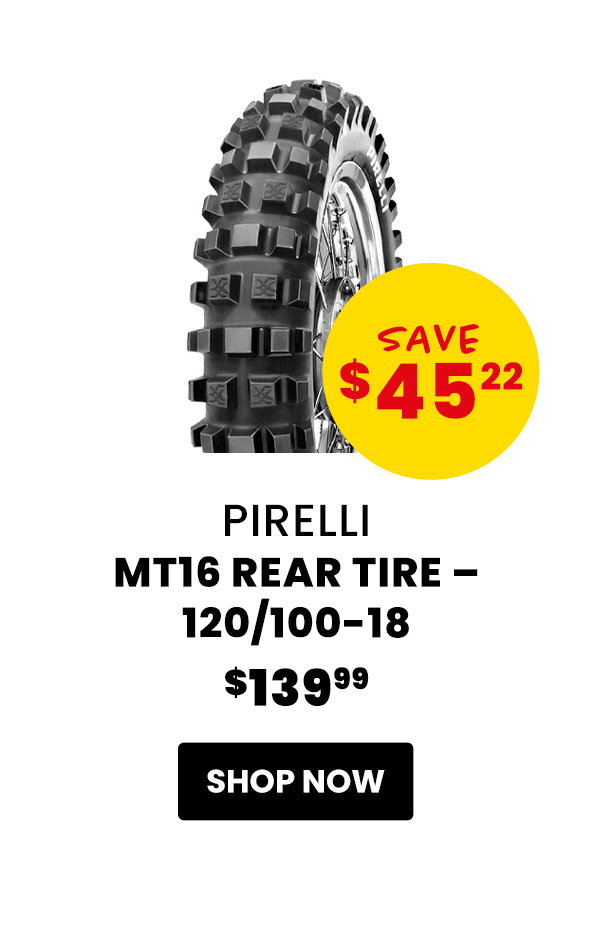 Pirelli  MT16 Rear Tire – 120/100-18  $139.99  Save $45.22