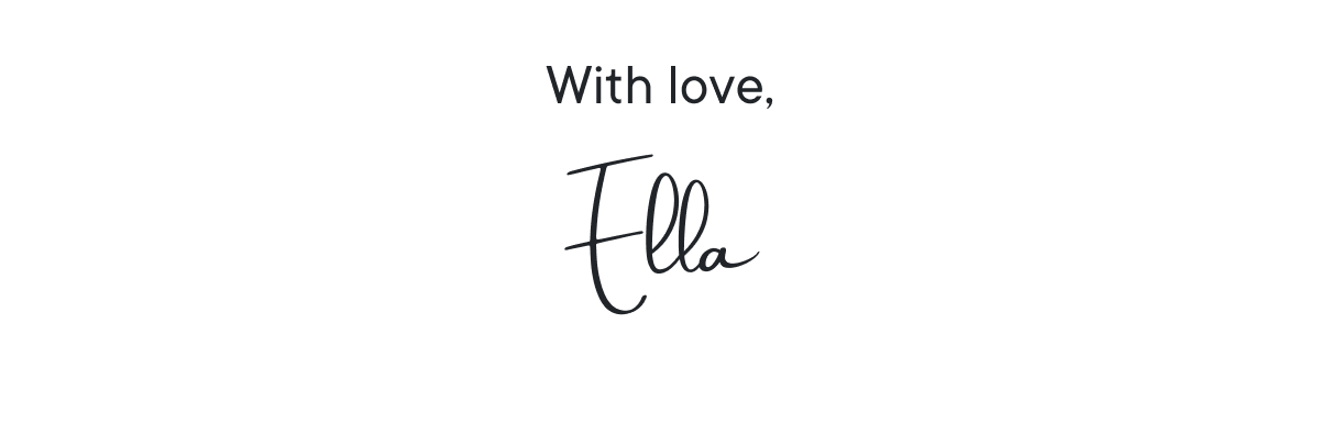 With love, Ella