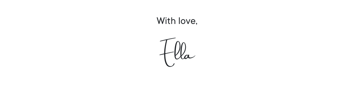 With love, Ella