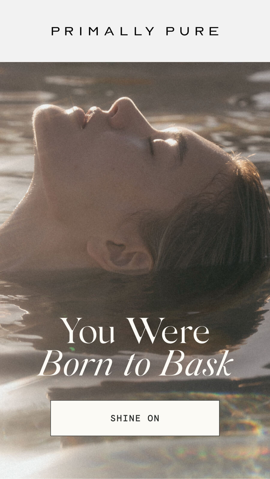 You Were Born to Bask [SHINE ON]