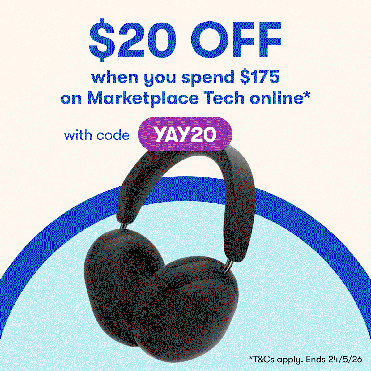 $20 OFF when you spend $175 on Marketplace Tech online* with code YAY20 - T&Cs Apply. Ends 24/05/26
