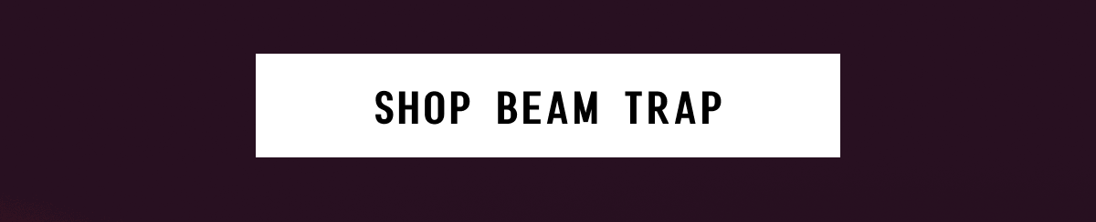 [Click here to Shop Beam Trap]