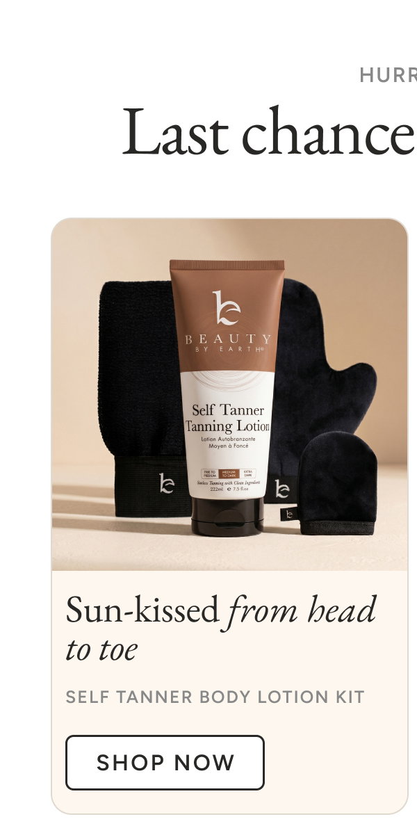 Last chance to save 20%. Sun-kissed from head to toe. Self Tanner Body Lotion Kit. Shop Now.,