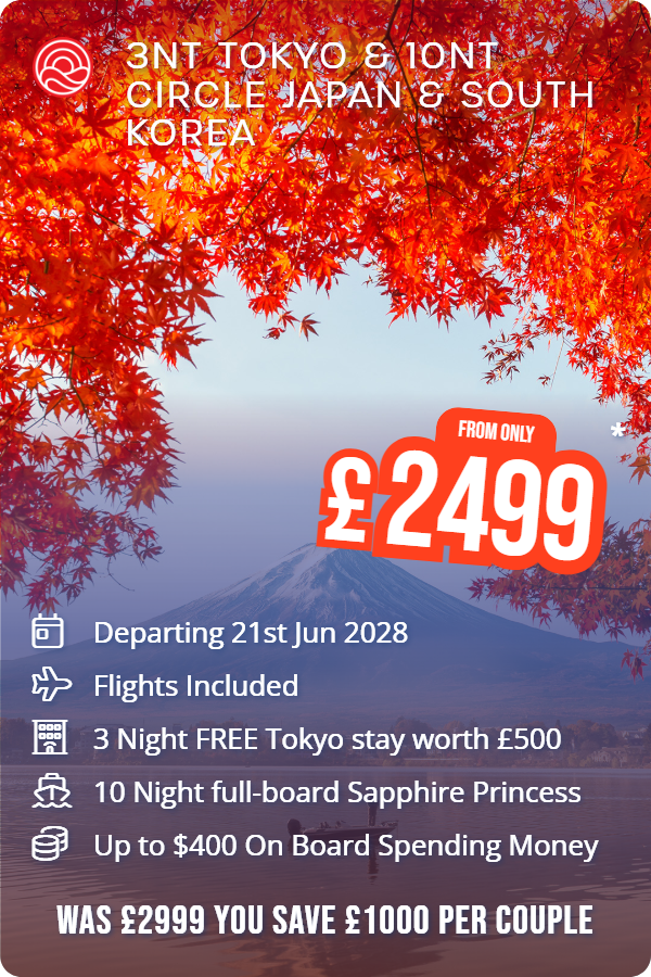 3nt Tokyo & 10nt Circle Japan & South Korea – Smart Holiday promotional image. From £2,499 Includes: Departing 21st Jun 2028, Flights Included, 3 Night FREE Tokyo stay worth £500, 10 Night full-board Sapphire Princess, Up to $400 On Board Spending Money. WAS £2999 YOU SAVE £1000 PER COUPLE