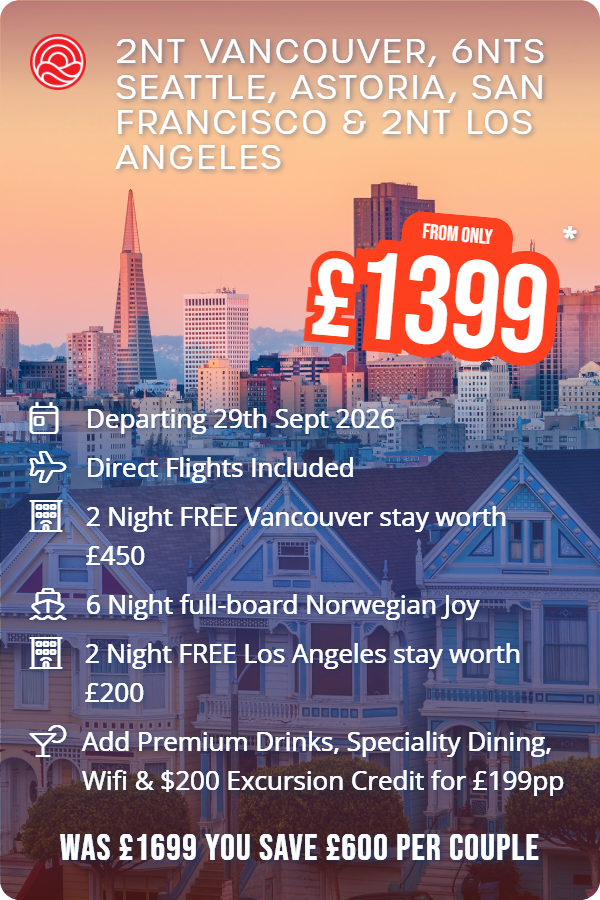 2nt Vancouver, 6nts Seattle, Astoria, San Francisco & 2nt Los Angeles – Smart Holiday promotional image. From £1,399 Includes: Departing 29th Sept 2026, Direct Flights Included, 2 Night FREE Vancouver stay worth £450, 6 Night full-board Norwegian Joy, 2 Night FREE Los Angeles stay worth £200, Add Premium Drinks, Speciality Dining, Wifi & $200 Excursion Credit for £199pp. WAS £1699 YOU SAVE £600 PER COUPLE