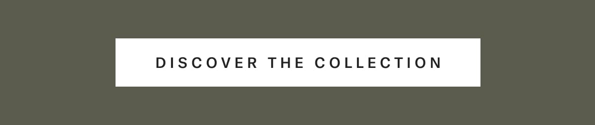 Discover The Collection