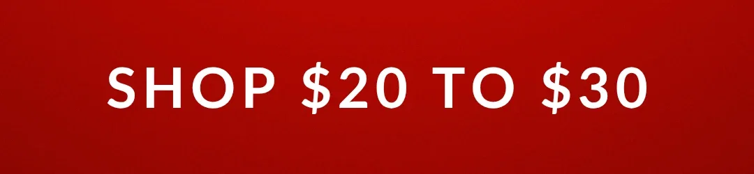Shop $20 to $30