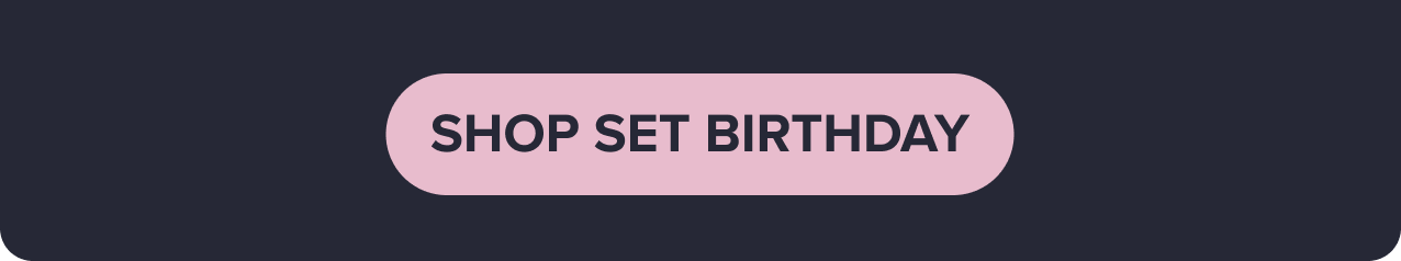 SHOP SET BIRTHDAY