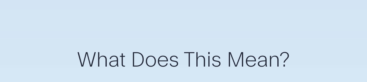 What Does This Mean?