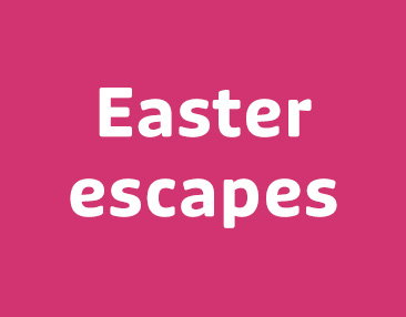 Easter escapes