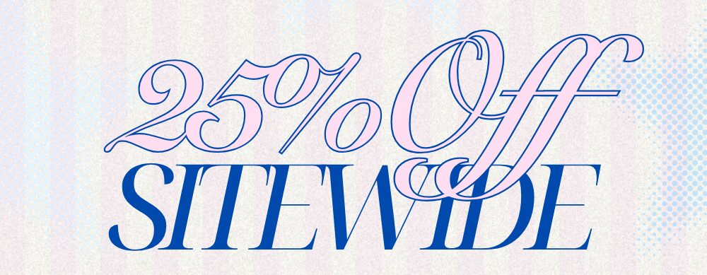 25% Off Sitewide!