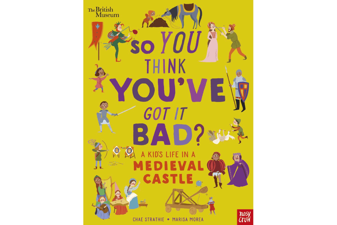 Front cover of a book with the title, author and illustrator’s names with colourful illustrations around the edges depicting everyday life in a medieval castle.