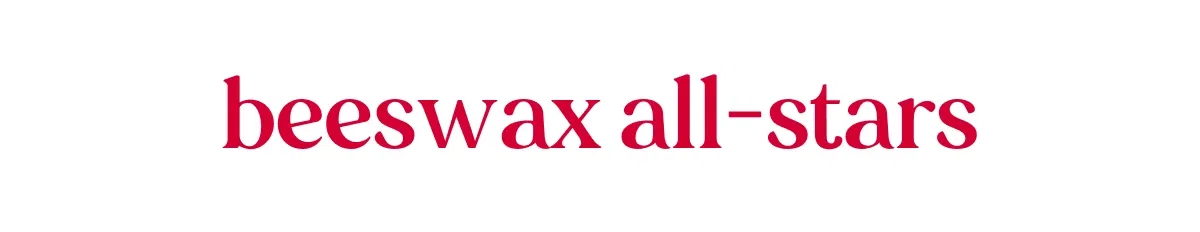 Beeswax all-stars